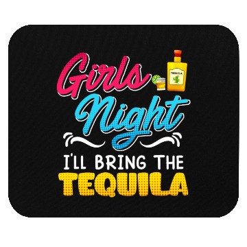 Discover Girls Night I'll bring the Tequila Spring Break Mouse Pads