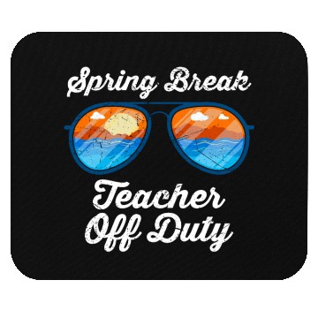 Discover Spring break teacher off duty vacation teacher Mouse Pads