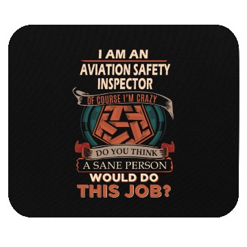 Discover Aviation Safety Inspector Mouse Pads - Sane Person Gi