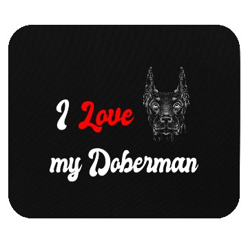 Discover I love my Doberman Mouse Pads