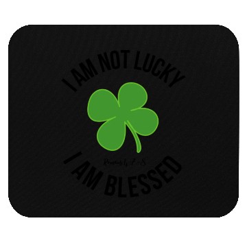 Discover Not lucky Blessed Mouse Pads