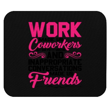 Discover Our Inappropriate Conversations Made Us Friends 5 Mouse Pads