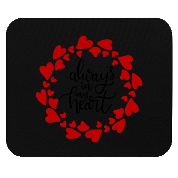 Discover Always in my heart Mouse Pads