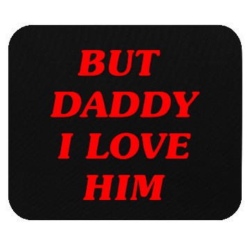 Discover BUT DADDY I LOVE HIM Mouse Pads