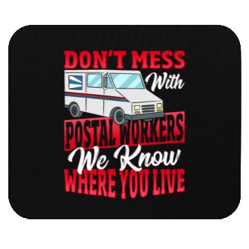 Discover Don't Mess With Postal Workers Postal Worker Mouse Pads