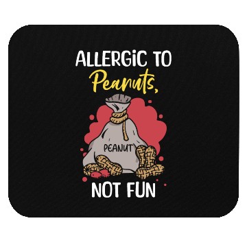 Discover Allergic To Peanuts Not Fun Peanut Allergic Mouse Pads