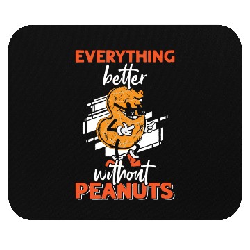 Discover Everything Is Better Without Peanuts Peanut Mouse Pads