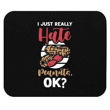 Discover I Just Really Hate Peanuts Peanut Allergic Mouse Pads