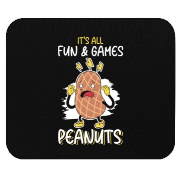 Discover It's All Fun And Games Until I See Peanuts Peanut Mouse Pads