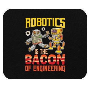 Discover Robotics Is The Bacon Of Engineering For Robotics Mouse Pads