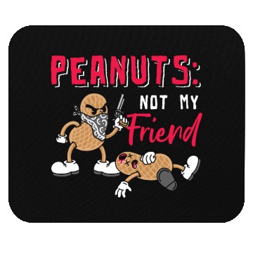 Discover Peanuts Not My Friend Peanut Allergic Mouse Pads