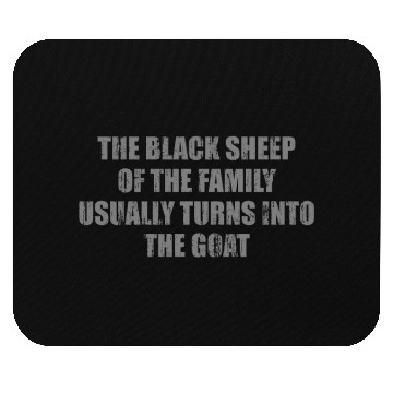 Discover The black sheep of the family usually turns into t Mouse Pads