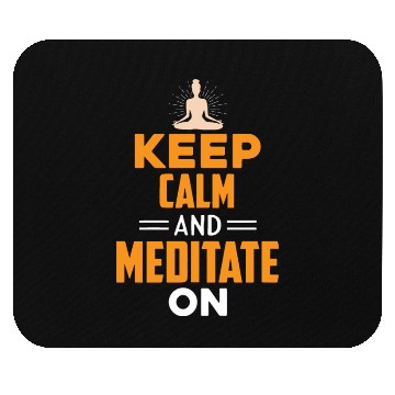 Discover keep Clam and Meditate On Mouse Pads