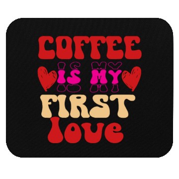 Discover Coffee is my first love Mouse Pads