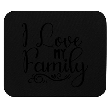 Discover I Love My Family Mouse Pads
