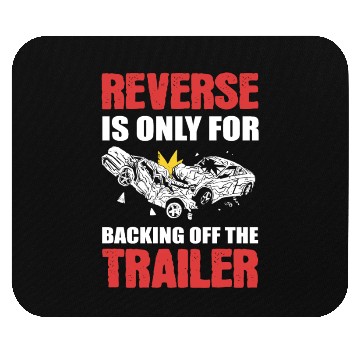 Discover Reverse Is Only For Backing Off Demolition Derby Mouse Pads