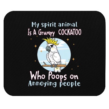 Discover My Spirit animal Is A Grumpy Cockatoo Mouse Pads