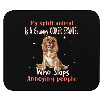 Discover My Spirit animal Is A Grumpy Coker Spaniel Mouse Pads