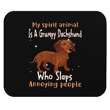 Discover My Spirit animal Is A Grumpy Dachshund Mouse Pads