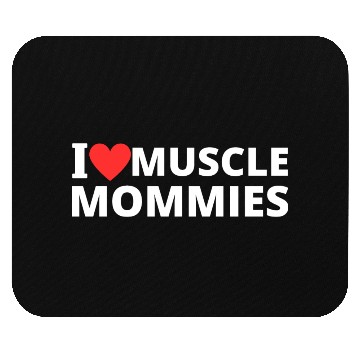Discover i love muscle mommies Mouse Pads
