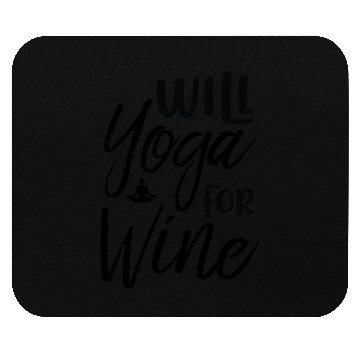 Discover Will yoga for wine Mouse Pads