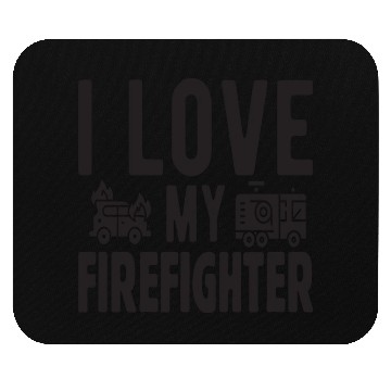 Discover I love my Firefighter Mouse Pads