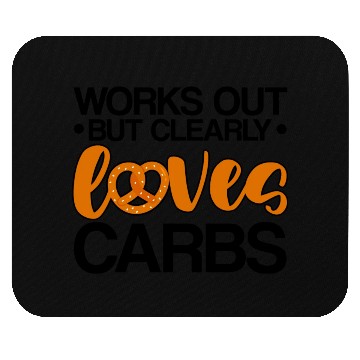 Discover Works Out But Clearly Loves Carbs 2 Mouse Pads