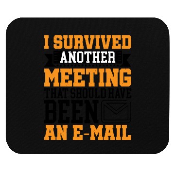 Discover I Survived Another Meeting 16 Mouse Pads