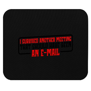 Discover I Survived Another Meeting 19 Mouse Pads