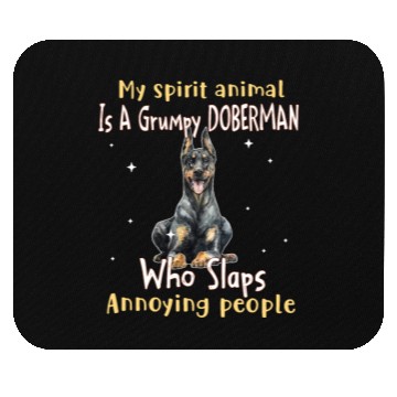 Discover My Spirit animal Is A Grumpy Doberman Mouse Pads