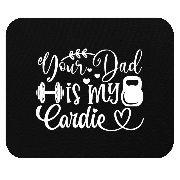 Discover Your Dad is My Cardio Mouse Pads