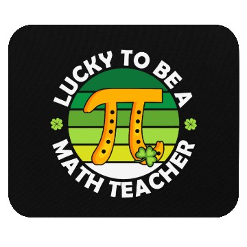 Discover Lucky To Be A Math Teacher Mouse Pads