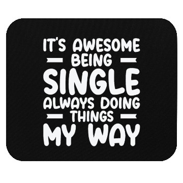 Discover Awesome Single Independent Solo Single Quotes Mouse Pads