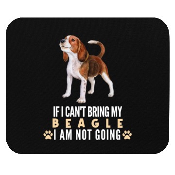 Discover If I Can't Bring My Beagle Dog Mouse Pads