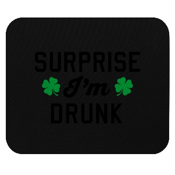 Discover Surprise I'm Drunk St Patricks Day Mouse Pads