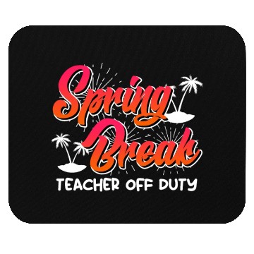 Discover Spring Break teacher off duty vacation teacher Mouse Pads