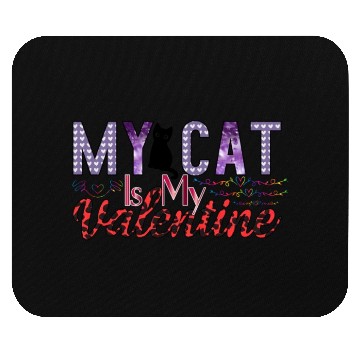 Discover My Cat Is My Valentine Sublimation Mouse Pads