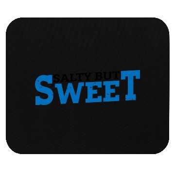 Discover Salty but Sweet 14 Mouse Pads