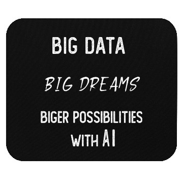 Discover AI, Big Data Biger Possibilities with AI Mouse Pads