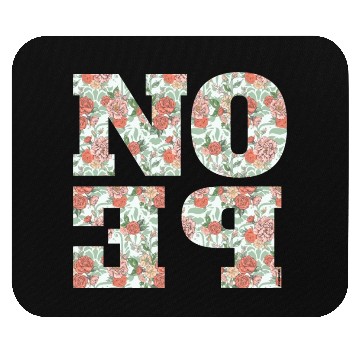Discover NOPE - don't be a yes person! Mouse Pads