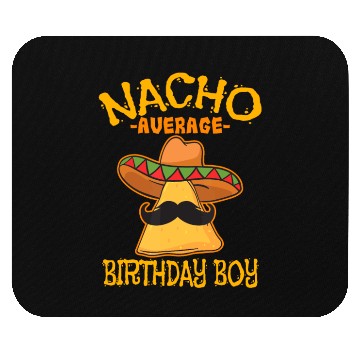 Discover Nacho Average Birthday Boy Bday Celebration Cinco Mouse Pads