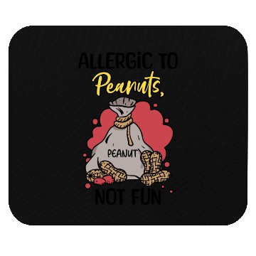 Discover Allergic To Peanuts Not Fun Peanut Allergic Mouse Pads
