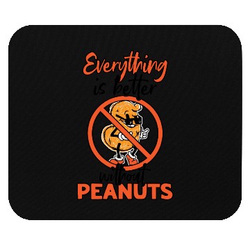Discover Everything Is Better Without Peanuts Peanut Mouse Pads