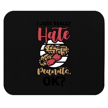 Discover I Just Really Hate Peanuts Peanut Allergic Mouse Pads