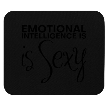 Discover Emotional Intelligence Is Sexy Mouse Pads
