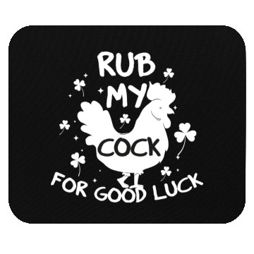 Discover rub my cock for good luck Mouse Pads
