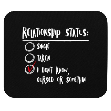Discover Relationship status cursed or something Single men Mouse Pads