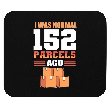 Discover I Was Normal 152 Parcels Ago Postal Worker Mouse Pads