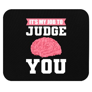 Discover It's My Job To Judge You Psychologist Psychology Mouse Pads