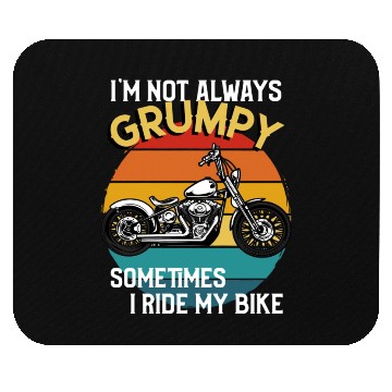 Discover Im Not Always Grumpy Sometimes I Ride Motorcycle Mouse Pads